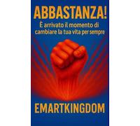 ABBASTANZA!: È arrivato il momento di cambiare la tua vita per sempre