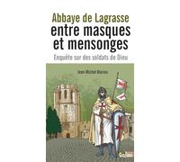 Abbaye de Lagrasse - entre masques et mensonges Enquête sur des soldats de Dieu