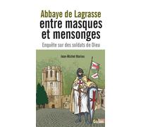 Abbaye de Lagrasse - entre masques et mensonges Enquête sur des soldats de Dieu