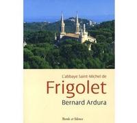 Abbaye de saint michel de frigolet (1858-2008) Bernard Ardura (Auteur)
