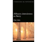 Abbayes cisterciennes en Berry N°164 - - Inventaire du patrimoine Région Centre - Lieux Dits - Livre
