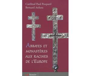 Abbayes et monastères aux racines de l'Europe