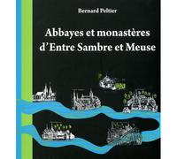 Abbayes Et Monastères D'entre Sambre Et Meuse