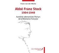 Abbé Franz Stock 1904-1948 Franz Van Der Motte (Auteur)