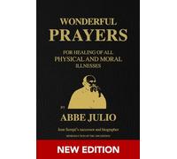 ABBE JULIO - WONDERFUL PRAYERS - ENGLISH EDITION: Wonderful Prayers : For Healing of all Physical and Moral Illnesses (HARDCOVER)