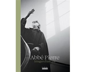 Abbé Pierre Images d'une vie - Pierre Abbé - Hoebeke - broché - Beau livre