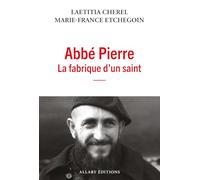 Abbé Pierre, la fabrique d'un saint