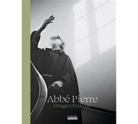 Abbé Pierre: Images d'une vie