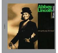 ABBEY LINCOLN - YOU GOTTA PAY THE BAND - CD - G3z