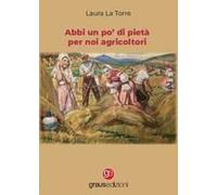 Abbi Un Po' Di Pietà Per Noi Agricoltori