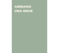 Abbiamo una issue - Taccuino divertente per appunti e idee | Quaderno simpatico da ufficio: Taccuino divertente per appunti, idee e pensieri | Regalo ... amici e amiche | Umorismo da ufficio