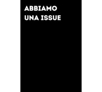 Abbiamo una issue - Taccuino divertente per appunti e idee | Quaderno simpatico da ufficio: Taccuino divertente per appunti, idee e pensieri | Regalo ... amici e amiche | Umorismo da ufficio