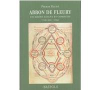 Abbon, abbe de fleury (950-1004).un moine combatif et savant P. Riche (Auteur)