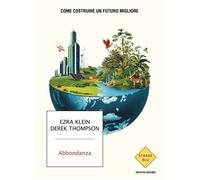 Abbondanza Come costruire un futuro migliore - Ezra Klein - MONDADORI - ebook (ePub) - Livre