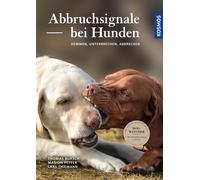 Abbruchsignale bei Hunden Hemmen, Unterbrechen, Abbrechen - Dogwatcher: Haushundeforschung in Berlin. Das Plus zum Buch: Die kostenlose KOSMOS-PLUS-App mit exklusiven Filmen - Thomas Bursch - Franckh-