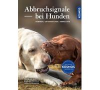 Abbruchsignale bei Hunden Hemmen, Unterbrechen, Abbrechen - Dogwatcher: Haushundeforschung in Berlin. Das Plus zum Buch: Die kostenlose KOSMOS-PLUS-App mit exklusiven Filmen - Thomas Bursch - Franckh-