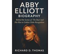 ABBY ELLIOTT BIOGRAPHY: Behind the Scenes of 'The Bear' and Her Rise to Golden Globe Recognition