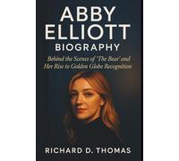 ABBY ELLIOTT BIOGRAPHY: Behind the Scenes of 'The Bear' and Her Rise to Golden Globe Recognition