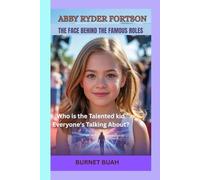 Abby Ryder Fortson The Face Behind the Famous Roles: Who Is the Talented Kid Everyone’s Talking About?