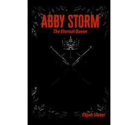 ABBY STORM: The Eternal Queen