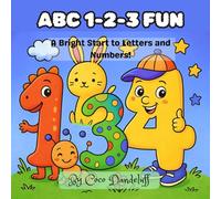 ABC 1-2-3 FUN: A Bright Start to Letters and Numbers