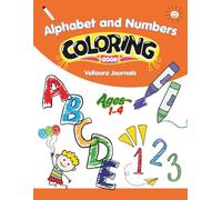 ABC & 123 Coloring Book for Kids Ages 1-4: Learn Alphabet A to Z and Numbers 1-20 with Fun and Easy Coloring Pages for Toddlers and Preschoolers
