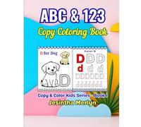 ABC & 123 Copy Coloring Book for Kids Ages 3-7: Learn to Trace, Copy and Color Letters and Numbers | Alphabet Practice with Fun Pictures | Early Learning Activity Book for Preschool & Kindergarten