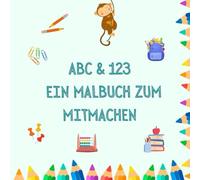 ABC & 123 Ein Malbuch zum Mitmachen