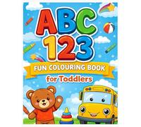 ABC 123 Fun Colouring Book for Toddlers