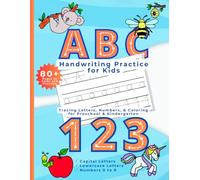 ABC & 123 Handwriting Practice for Kids: Tracing Letters, Numbers, & Coloring for Preschool & Kindergarten