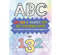 ABC 123 & Shapes Dot Art Coloring Book: Fun & Easy to Trace for Learners Ages 2-5