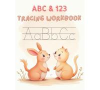 ABC & 123 Tracing Workbook: Learn Letters, Numbers & More with Coloring & Games!