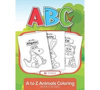 Abc A To Z Animals Coloring Book For Kids: Super Fun Coloring Pages Of Zoo & Farm Animals To Color