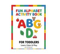 ABC Activity Book for Kids Ages 3-5: Learn Alphabet with Coloring, Letter Tracing and Dot-to-Dot Fun