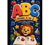 ABC Activity Workbook for Kids: Learn the Alphabet A to Z with Coloring, Fun Activities, First Words & Pre-Writing Practice