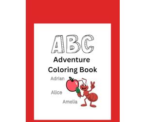 ABC Adventure Book: This coloring book is designed to make learning the alphabet a joyful journey for young children by connecting letters to the ... and familiar objects they see every day.