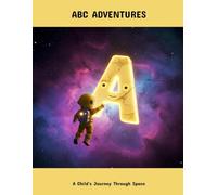 Abc Adventures: A Child'S Journey Through Space