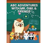ABC Adventures with Mr. Owl & Friends