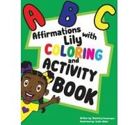 Abc Affirmations With Lily Coloring And Activity Book