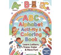 ABC Alphabet Activity & Coloring Book: Learn Letters, Trace, Color & Have Fun! - Preschool Kids Ages 3-5
