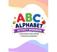 ABC Alphabet Activity Workbook: Alphabet Tracing, Coloring, Vocabulary, WH Questions & Following Directions for Preschool and Kindergarten