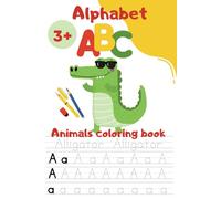 ABC Alphabet Animal Coloring Book for Kids 3+: Learn the English Alphabet with Animals: Write Letters, Color, and Remember!