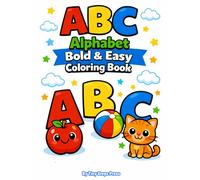 ABC Alphabet Bold & Easy Coloring Book: Big Simple Letters and Pictures for Toddlers Ages 3-5 | Learn the Alphabet with Easy Coloring Pages