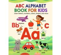 ABC Alphabet Book for Kids| ABC Alphabet Book for Toddlers Ages 1 2 3 4 5| Little Learner First ABC Book| ABC Letters, Number, Color & Shape| ABC for ... Letters and Numbers Book for Kids Ages 3-5