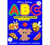 ABC Alphabet Coloring and Activity Book in Large Print For Kids: Featuring bold coloring pictures, big letters and words plus reading sentences for conversation to encourage learning in a fun way.