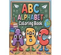 ABC Alphabet Coloring Book for Kids - Learn, Color & Play from A to Z: Give your child the best start! With this ABC Alphabet Coloring Book for Kids, your child will: