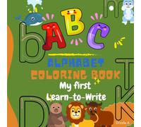 ABC Alphabet Coloring Book: My First Learn-to-Write Workbook, Practice for Kids, How to Write A-Z Alphabet, Featuring animals cuties