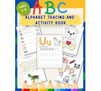 ABC Alphabet Tracing and Activity Book for Ages 3-5: 140+ Practice and Activity Pages for Preschoolers | Improve Pen Control, Handwriting | Trace Letters, Lines, Shapes and More!