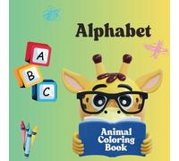 ABC: An Animal Alphabet Adventure: A is for Armadillo, K is for Kangaroo - Come Meet a New Friend on Each Page with You!