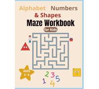 ABC and Shapes Maze Workbook for Kids: Learn Letters A-Z, Numbers, and Shapes Through Fun Mazes, Ages ( 3-6 )